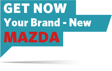 get now your new brand new mazda